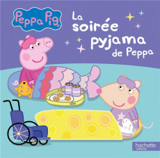 Peppa Pig : La soirée pyjama de Peppa - Astley Neville ; Baker Mark