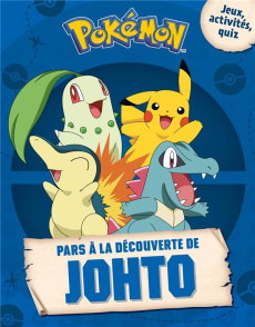 Pokémon - Pars à la découverte de Johto - Malandain Emilie