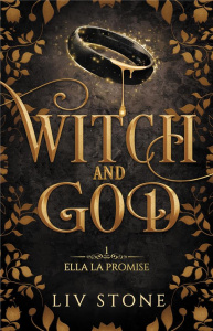 Witch and God Tome 1 : Ella la promise - Stone Liv