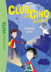 Le Club des Cinq Junior Tome 13 : Le message secret - Blyton Enid ; Ahmed Sufiya ; Moor Becka ; Elland-G