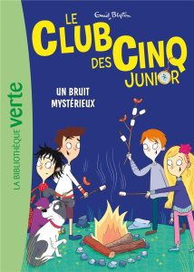 Le Club des Cinq Junior Tome 14 : Un bruit mystérieux - Blyton Enid ; Ahmed Sufiya ; Moor Becka ; Elland-G