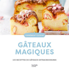 Gâteaux magiques. 100 recettes de gâteaux extraordinaires