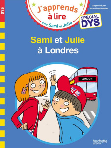 J'apprends à lire avec Sami et Julie : Sami et Julie à Londres [ADAPTE AUX DYS - Massonaud Emmanuelle ; Viron Valérie ; Bonté Thérè