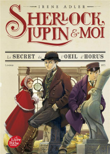 Sherlock, Lupin et moi Tome 8 : Le secret de l'oeil d'Horus. Londres 1871 - Adler Irene ; Iacopo Bruno ; Didiot Béatrice