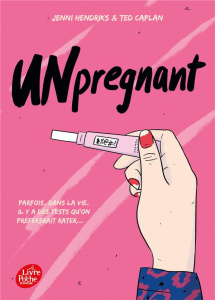 Unpregnant - Hendricks Jenni ; Caplan Ted ; Van den Dries Sidon