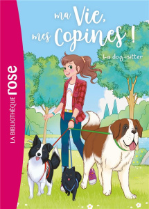Ma Vie, mes Copines ! Tome 29 : La dog-sitter - Kalengula Catherine