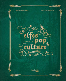 Les elfes dans la pop culture - Ely Richard ; Ruol Olivier