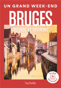 Un grand week-end à Bruges. Edition 2023. Avec 1 Plan détachable - Vanderhaeghe Katherine ; Huot Aurélie ; Clémençon