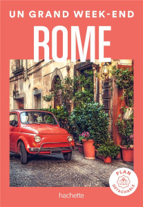 Un grand week-end à Rome. Avec 1 Plan détachable - Tournebize Lucie ; Clémençon Frédéric ; Huot Aurél
