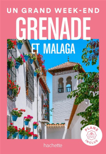 Un grand week-end à Grenade et Malaga. Avec 1 Plan détachable - Campodonico Nathalie
