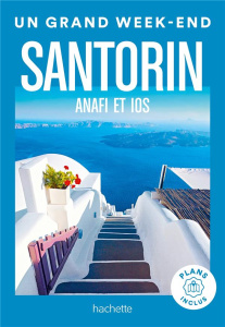 Un Grand Week-end à Santorin. Anafi et Ios, Edition 2023 - Vidal-Naquet Maud