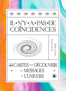 Il n'y a pas de coïncidences. 44 cartes pour découvrir les messages de l'Univers - Kelly Aliza ; Maigne Francine