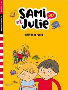 Sami et Julie : Rififi à la récré. Fin de CP-CE1 - Lebrun Sandra ; Audrain Loïc ; Bonté Thérèse