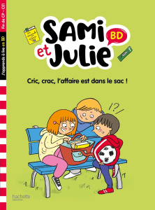 Sami et Julie : Cric, crac, L'affaire est dans le sac ! Fin de CP-CE1 - Bonté Thérèse ; Lebrun Sandra ; Audrain Loïc
