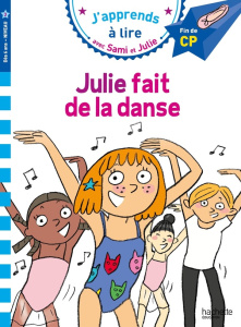 Julie fait de la danse. Fin de CP - Mullenheim Sophie de ; Bonté Thérèse