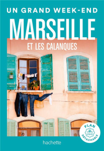 Un grand week-end à Marseille . Et les calanques, avec 1 Plan détachable - Bousquet Céline ; Clémençon Frédéric ; Huot Auréli