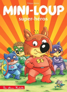 Mini-Loup Tome 32 : Super-héros - Matter Philippe