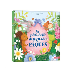 La plus belle surprise de Pâques - Naumann-Villemin Christine