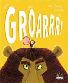 Groarrr ! - Field Jim ; Bright Rachel ; Desfour Aurélie