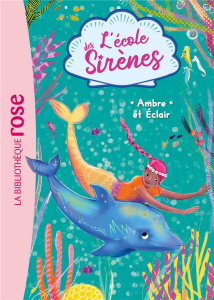 L'école des Sirènes Tome 4 : Ambre et Eclair - Sykes Julie ; Chapman Linda ; Truman Lucy ; Kaleng