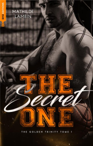 The Golden Trinity Tome 1 : The Secret One - Lambin Mathilde