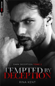 Dark Deception Tome 2 : Tempted by deception - Kent Rina ; Petit Madeleine