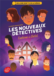 Les nouveaux détectives Tome 3 : Fantômes à l'hôtel - Magaziner Lauren ; Moreau Eric