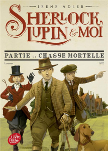 Sherlock, Lupin et moi Tome 9 : Partie de chasse mortelle - Adler Irene ; Didiot Béatrice
