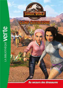 Jurassic World Camp Cretaceous Tome 18 : Au secours des dinosaures - Gay Olivier