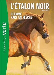 L'Etalon Noir Tome 12 : Flamme part en flèche - Farley Walter ; Bréant Jules ; Rouet Philippe