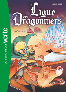 La ligue des dragonniers Tome 2 : L'oeuf sombre - Tomas Adrien ; Brivet Antoine