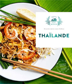 Thaïlande. 60 recettes épicées venues d'ailleurs - Feller Thomas ; Princet Aline ; Brouant Isabelle