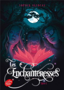 Les Enchanteresses Tome 1 : Le grimoire volé - Gliocas Sophie