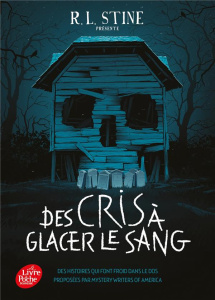 Des cris à glacer le sang. Des histoires qui font froid dans le dos proposées par Mystery Writers Am - Stine R. L. ; Delcourt Anne