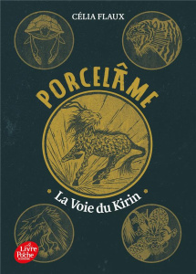 Porcelâme Tome 1 : La voie du Kirin - Flaux Célia