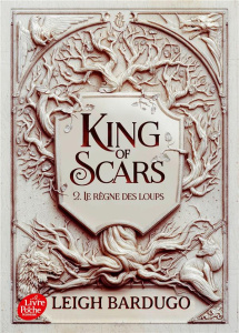 King of Scars Tome 2 : Le règne des loups - Bardugo Leigh ; Riveline Anath