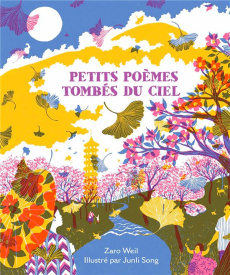Petits Poèmes tombés du ciel - Weil Zaro ; Song Junli ; Estèves Anne-Laure