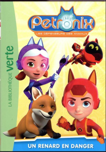 Petronix. Les défenseurs des animaux Tome 2 : Un renard en danger