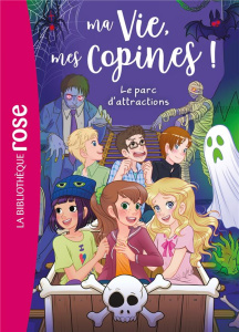 Ma Vie, mes Copines ! Tome 33 : Le parc d'attractions - Kalengula Catherine
