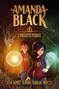 Amanda Black Tome 2 : L'amulette perdue - Gómez-Jurado Juan ; Montes Barbara