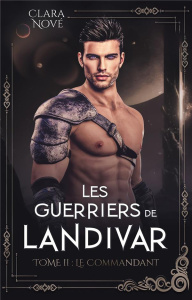 Les guerriers de Landivar Tome 2 - Nové Clara