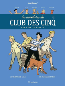 Les aventures du Club des Cinq Tome 1 : Le Club des Cinq et le trésor de l'île ; Le Club des Cinq et - NATAEL/BEJA