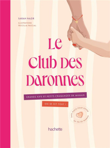 Le club des daronnes. Grands kifs et petits craquages de maman - Nazir Sarah ; Pascual Priscillia