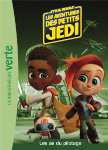 Star Wars - Les aventures des petits Jedi Tome 2 : Les as du pilotage - Chatel Christelle