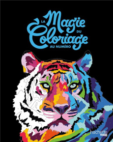 La magie du coloriage au numéro - French Felicity ; Farnsworth Lauren