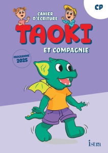 Taoki et compagnie CP. Cahier d'écriture, Edition 2025 - Carlier Isabelle ; Le Van Gong Angélique
