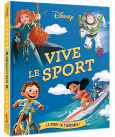 Vive le sport. Tout le sport en 7 histoires !