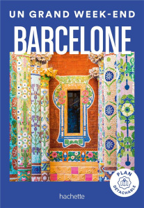 Un grand week-end à Barcelone. Edition 2024. Avec 1 Plan détachable - Divry Barbara ; Coillard-Simon Maud ; Koch Marjola