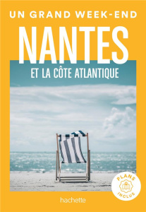 Un grand week-end Nantes et la côte Atlantique - Faurie Claire ; Barbera Marella