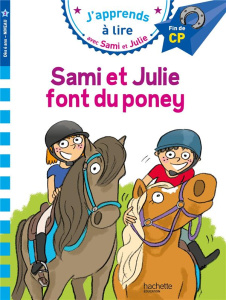 J'apprends à lire avec Sami et Julie : Sami et Julie font du poney. Niveau 3, fin de CP - Fallot Marion ; Bonté Thérèse